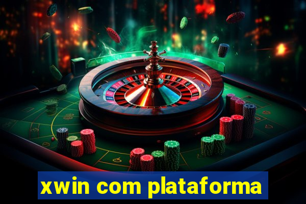 xwin com plataforma